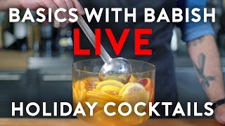 Holiday Cocktails  Basics with Babish Live [upl. by Anawqahs]