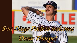 San Diego Padres welcome Drew Thorpe [upl. by Idolem95]