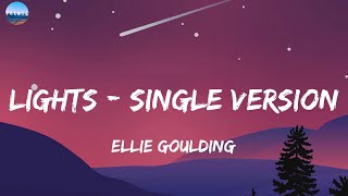 Ellie Goulding  Lights  Single Version Lyrics [upl. by Valentina465]