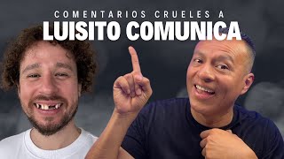 🔥💲Comentarios Crueles a Luisito Comunica luisitocomunica [upl. by Agemo]