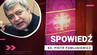 Spowiedź ŚWIETNE KAZANIE  ks Piotr Pawlukiewicz [upl. by Milah]