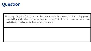 After engaging the first gear and the clutch pedal is released to the biting point there is [upl. by Pollock]