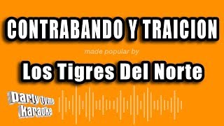 Los Tigres Del Norte  Contrabando Y Traicion Versión Karaoke [upl. by Zertnom]