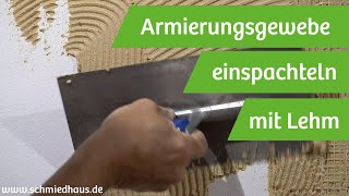 Armierungsgewebe einspachteln verarbeiten anbringen mit Lehm [upl. by Leonardo576]