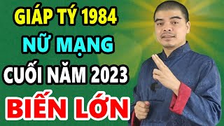 Tử Vi Tuổi GIÁP TÝ 1984 Nữ mạng 6 Tháng cuối Năm 2023 Vượt Hạn Tam Tai Ngoạn Mục Đổi Đời Giàu Sang [upl. by Nuahs423]