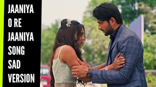 Jaaniya Song Sad Version Ep 446  Imlie [upl. by Demodena]