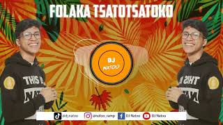 DJ NATOO  Folaka Tsatotsatoko [upl. by Balfour]