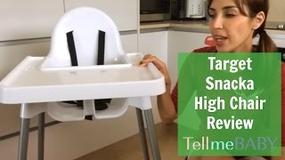 Target Snacka High Chair Review  TellmeBABY [upl. by Tiffanle275]