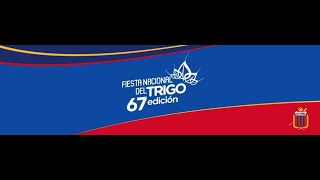 2 ° Noche 67 Fiesta Nacional del Trigo [upl. by Ynnos915]