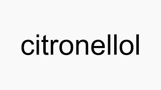 How to pronounce citronellol [upl. by Adeys]