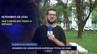 AUMENTO NA VIOLÊNCIA NÚMERO DE HOMICÍDIOS SUPERAM TOTAL DE 2023 [upl. by Oilut]