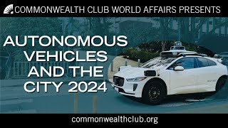 Autonomous Vehicles and the City 2024 [upl. by Asserac]