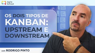 Kanban de upstream e downstream [upl. by Itnava]