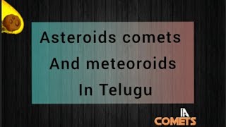 Asteroids comets and meteoroids in Telugu [upl. by Aruabea]