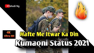 Hafte me itwar ka din kumauni song Full Screen status  Pahadi Kumaoni Garhwali Status Pahadi Viral [upl. by Sherrod]