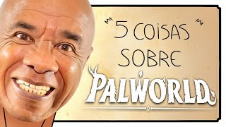 5 COISAS SOBRE PALWORLD [upl. by Trudnak]