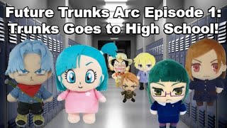 Anime Plush Adventures Future Trunks Arc  Episode 1 Trunks Goes to High School [upl. by Risay]