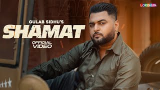 SHAMAT  Official Video Gulab Sidhu  Kavvy Riyaaz  New Punjabi Songs  Latest Punjabi Songs 2024 [upl. by Benjamin]