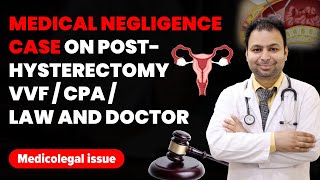 medical negligence case on post hysterectomy VVF l CPA law and doctor [upl. by Phyllys]