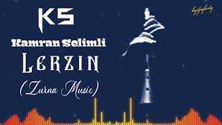 Kamran Selimli  Lerzin Remix [upl. by Roselane]