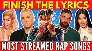 FINISH THE LYRICS  Most Streamed Rap Songs EVER 📀 Music Quiz 🎵 [upl. by Fusuy]