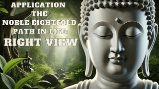 Application of the Noble Eightfold Path in Life Right View [upl. by Ainex903]