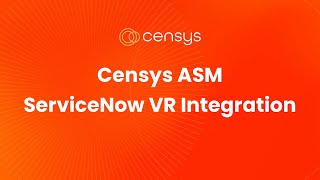 Censys ASM ServiceNow VR Integration [upl. by Nosiddam]