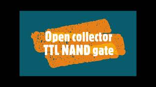 7Open collector TTL NAND Gate [upl. by Ladnar]