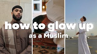 How To Glow Up As a Muslim Man [upl. by Ahtelat746]