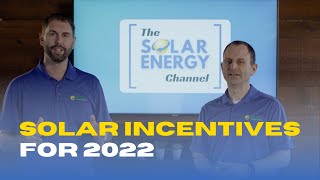 Solar Incentives You Need To Know For 2022 [upl. by Mercuri]