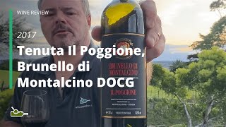 Wine Review Tenuta Il Poggione Brunello di Montalcino DOCG 2017 [upl. by Nerval482]