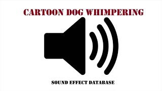 Cartoon Dog Whimpering Sound Effect [upl. by Ahsinaw]