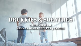 DRUKKIES amp SOENTJIES  n Liedjie vir ons Vrouens [upl. by Tertias]