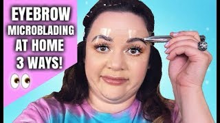 DIY EYEBROW MICROBLADING AT HOME 3 WAYS [upl. by Eniahs]