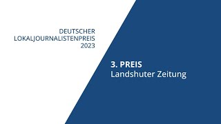 Die Landshuter Zeitung erhält den dritten Preis beim Deutschen Lokaljournalistenpreis 2023 [upl. by Ellives613]