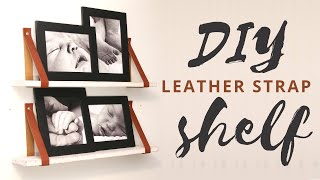 DIY Leather Strap Floating Shelves [upl. by Hampton]