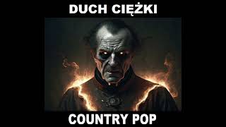 Duch Ciężki  Dziady cz II Country Pop Na Motywach Dramatu A Mickiewicza [upl. by Leanard]