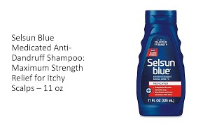 Selsun Blue Medicated AntiDandruff Shampoo Maximum Strength Relief for Itchy Scalps – 11 oz [upl. by Akcirred]