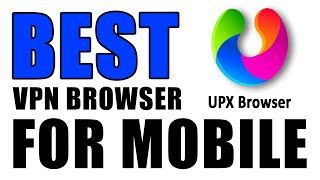 Best VPN Browser for Mobile  UPX Browser  Techno Queen [upl. by Arlin212]