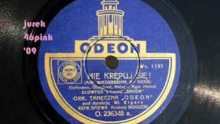 quotNie krępuj się quot  German Slowfox „Auf Wiedersehen My Dearquot in Polish 1932 [upl. by Repinuj342]