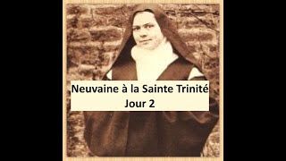 NEUVAINE À LA SAINTE TRINITÉ avec Saint Élisabeth de la Trinité 31 Oct au 8 Nov  JOUR 2 [upl. by Nylad]