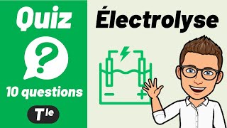 ÉLECTROLYSE transformations forcées 🔟🔟 Quiz  Chimie [upl. by Auohc]