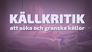 KÄLLKRITIK Söka och granska källor [upl. by Jerz]