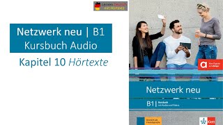 Netzwerk neu B1 Kursbuch Audio Kapitel 10 Hörtexte [upl. by Dupuis304]