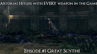 Artorias Hitless With Every Weapon Episode 1 Great Scythe [upl. by Leamaj489]