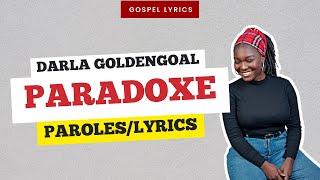 Darla Goldengoal  Paradoxe Paroles [upl. by Tabib]