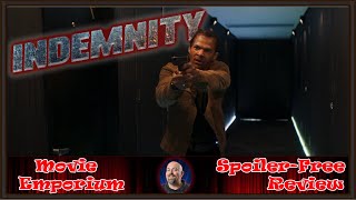 Indemnity 2022 Spoiler Free  Movie Review [upl. by Aztinad]