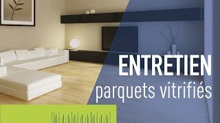 Entretien des parquets vitrifiés [upl. by Aened]