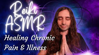 Reiki ASMR Healing Chronic Pain amp Illness [upl. by Ambie]