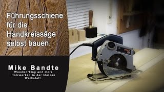 Führungsschiene selbst bauen für die Handkreissäge Ganz einfach günstig und schnell [upl. by Ronni188]